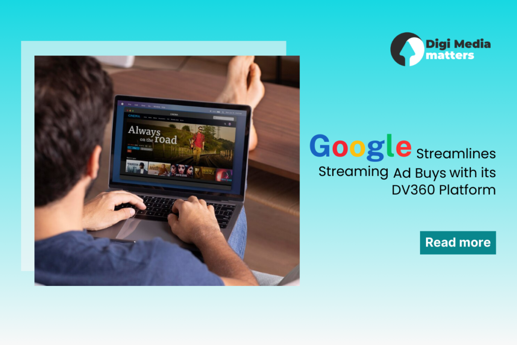  Streamline Streaming Ads: Google DV360 Simplifies Buys