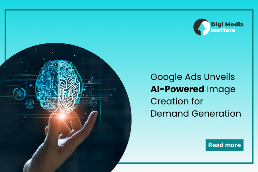 Google ads introduces gen-AI for demand gen campaigns