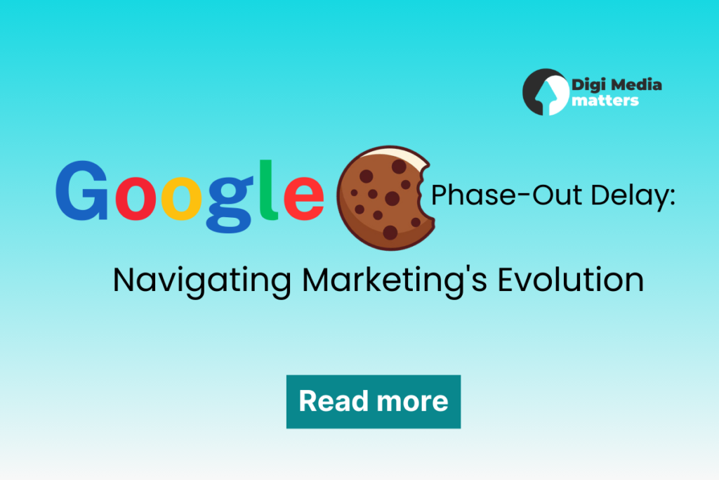 Google's Cookie Phase-Out Delay