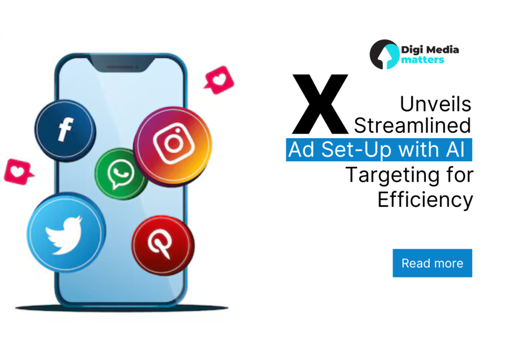 X platform simplifies ad set-up with AI targeting for efficient campaigns