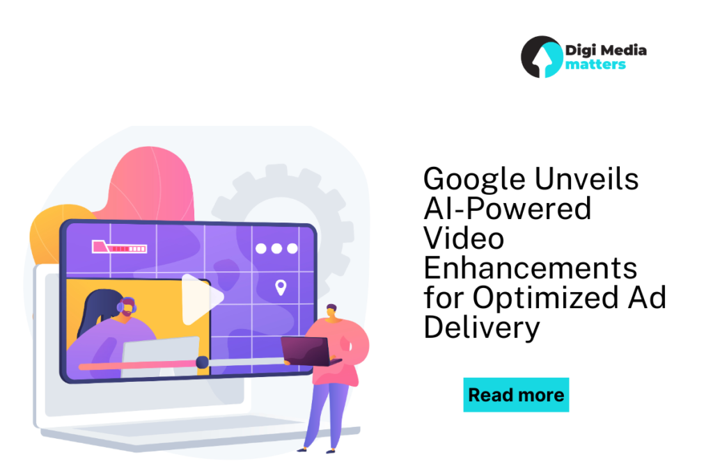 Video Enhancements in Google Ads