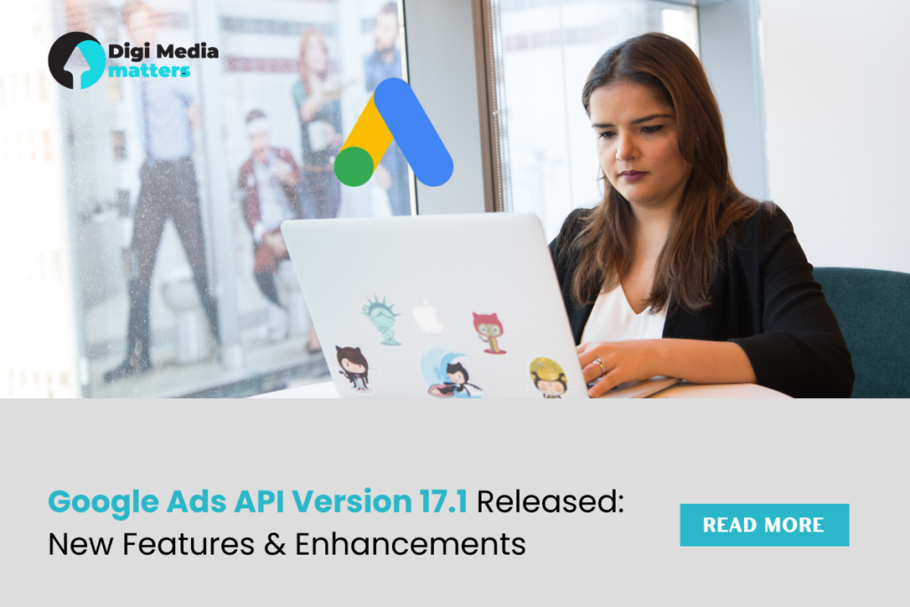 Google Ads API Version 17.1 Released