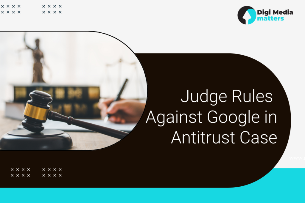 Google Faces Antitrust Ruling