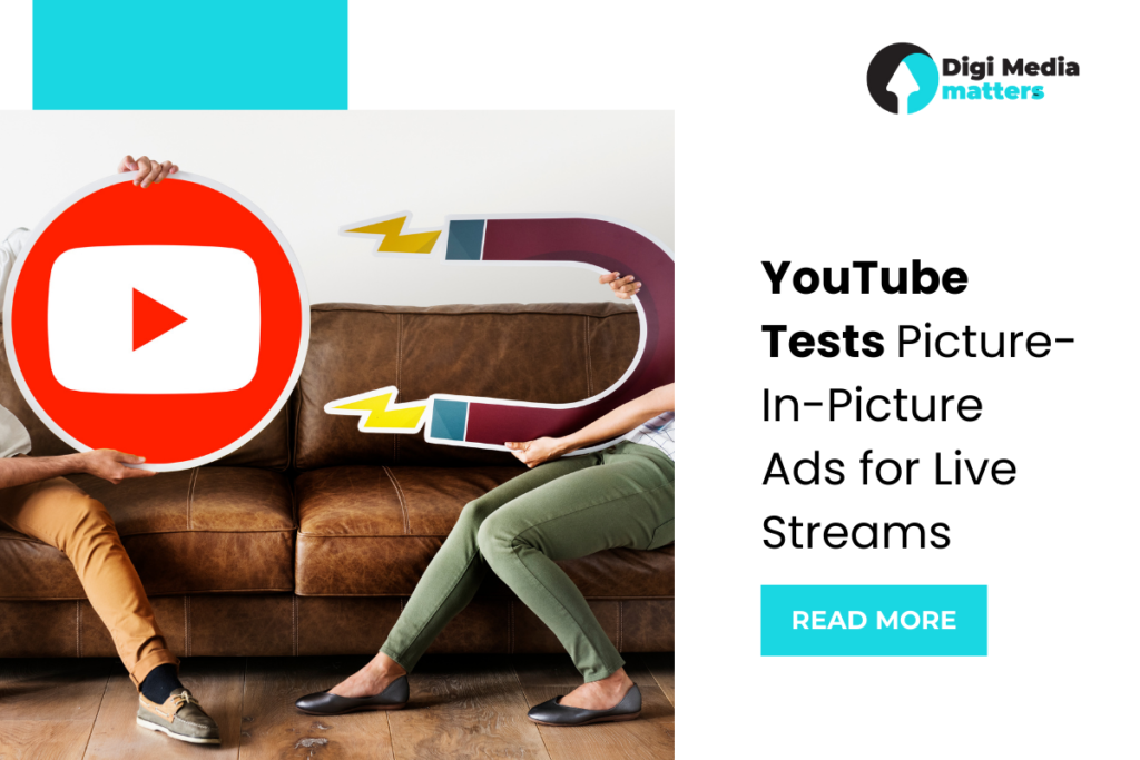 YouTube Tests Picture-in-Picture Ads for Live Streams