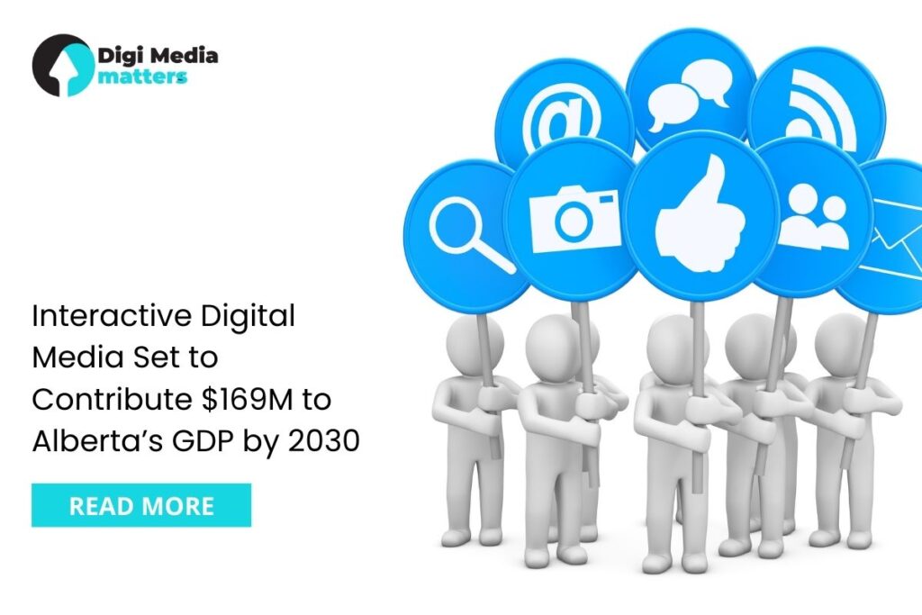 Alberta’s Interactive Media Industry to Add $169M to GDP by 2030 by Digi Media Matters