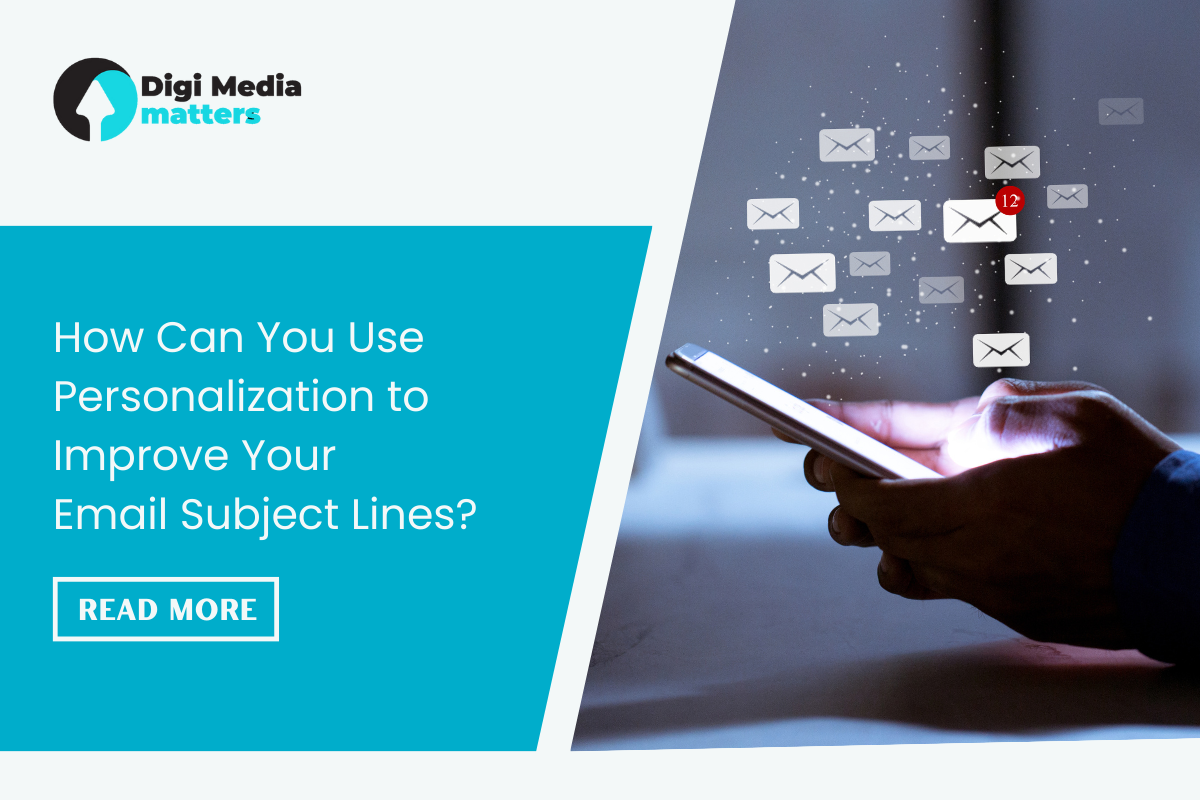 How Can You Use Personalization to Improve Your Email Subject Lines?