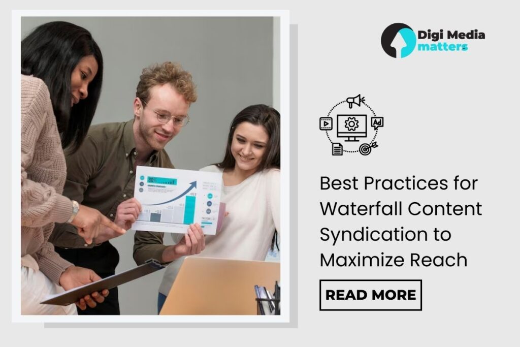 Best Practices for Waterfall Content Syndication to Maximise Reach by Digimedia matters